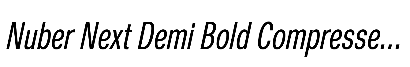 Nuber Next Demi Bold Compressed Italic